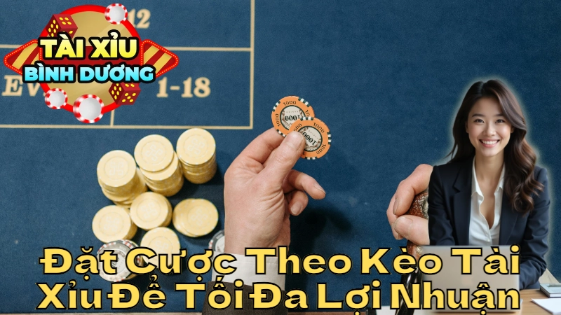 Mẹo Đặt Cược Theo Kèo Tài Xỉu Để Tối Đa Lợi Nhuận